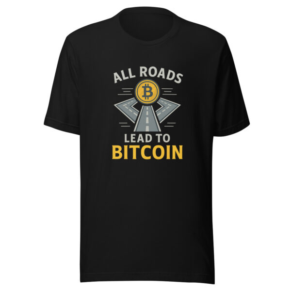 All Roads Lead to Bitcoin Tee – The Inevitable Path